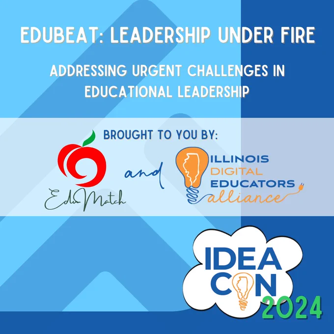 EduBeat: Leadership Under Fire
Addressing Urgent Challenges in Educational Leadership
Brought to you by: EduMatch and Illinois Digital Educators Alliance