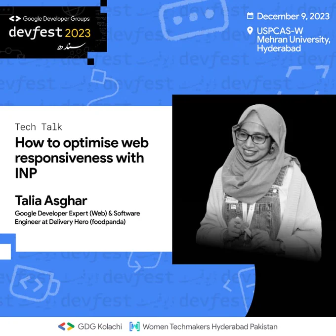 Unlock the secrets of Software Development with Talia Asghar! 🪄🪄 

We are delighted to announce Talia Asghar as our speaker for Road to DevFest Sindh 2023! She is joining us to talk about Optimizing Web Responsiveness with INP!

Talia Asghar is a seasoned expert with over 5 years of experience in Software development and infrastructure. Talia has made significant contributions to renowned brands like Careem, Delivery Hero (foodpanda), and SastaTicket, bringing a wealth of experience to guide students and professionals through the age of Automation. 
She is also the Google Developer Expert (GDE) for Web from Pk! 

Join us in Road to DevFest Sindh 2023#TechSayUraan this December in Hyderabad!

Event Date: 9th Dec
Event Venue:  USPCAS-W Mehran University, Jamshoro, HYD
Event timings: 09:00am - 05:00pm

Link to register: bit.ly/devfest-sindh-23
#DevFestSindh #DevFest2023 #DevFest #GoogleDevelopers