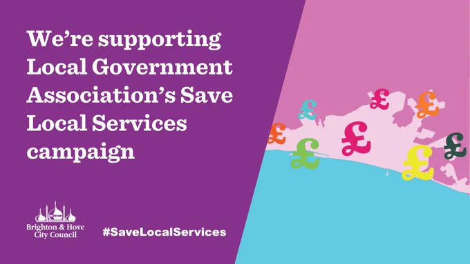 Alongside a map of Brighton & Hove text reads 'We're supporting Local Government Association's Save Local Services campaign'.