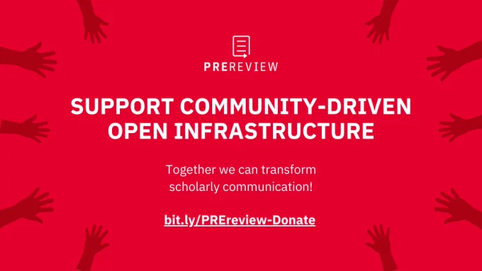 Red banner with darker red hands reaching towards the center from the edge of the card. Text says: Support community-driven open infrastructure. Together we can transform scholarly communication! Link to donate: bit.ly/PREreview-Donate