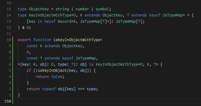 A screenshot of a code editor displaying TypeScript code. The dark theme of the editor uses green, purple, and white text on a black background for syntax highlighting. The code defines a TypeScript type alias and a function intended to check if a given key exists in an object and matches a specified type. The function is called isKeyInObjectWithType and includes type parameters and conditional type checks to ensure type safety. There is a logical condition to return false if the object is not actually an object or is null. The final return statement compares the type of the object's key to the expected type.