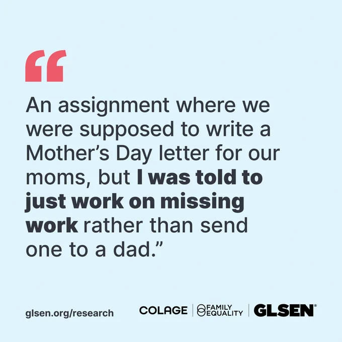 Black text on a blue background reads “An assignment where we were supposed to write a Mother’s Day letter for our moms, but I was told to just work on missing work rather than send one to a dad.”