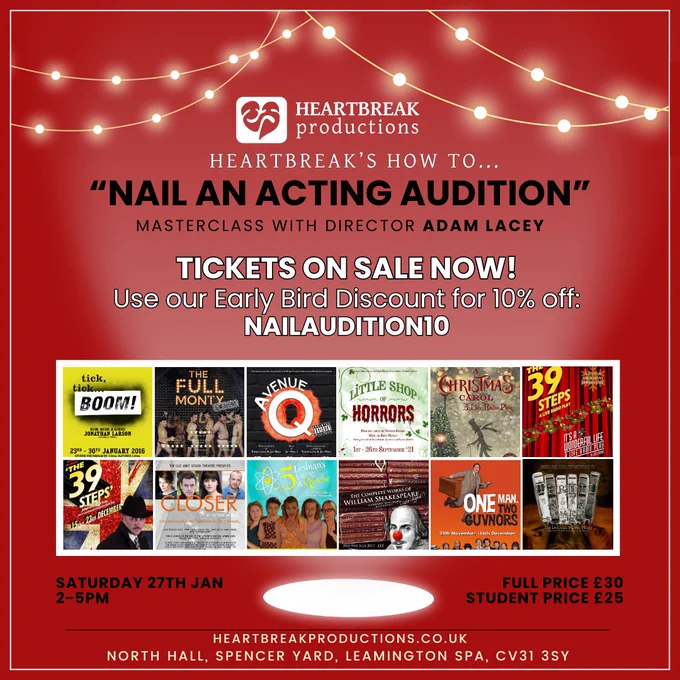 Heartbreak's How To... Nail An Acting Audition on Sat 27th Jan 2024! Tickets on sale now and our Early Bird 10% Discount is available until 22nd Dec using NAILAUDITION10 at checkout. Director Adam Lacey's selected credits can be seen on a red background with fairylights. 