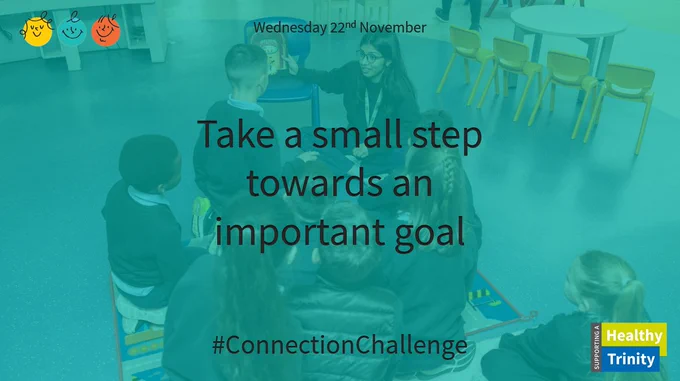 Wednesday 22nd November. Take a small step towards an important goal. #ConnectionChallenge