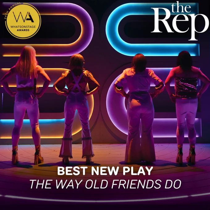 The Way Old Friend's Do's cast stood with their backs turned away from the audience and stood facing the ABBA shaped set prop. The cast (from left to right) are Peter, Rose, Mrs Campbell, and Edward.

Text reads 'Best New Play / The Way Old Friends Do'.

The What's On Stage Awards logo is in the top left corner and The Rep logo is in the top right corner.