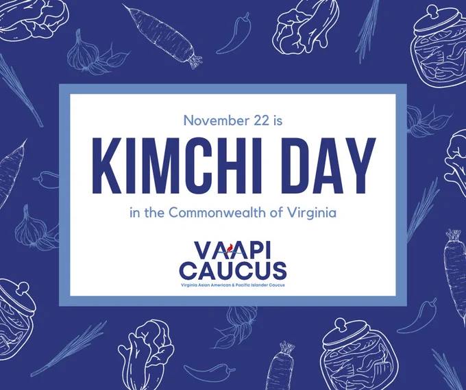 A graphic that reads, “November 22 is Kimchi Day in the Commonwealth of Virginia.” The VAAPIC logo is centered beneath the text. In the background, there are sketches of foods used during the making of kimchi (kimjang), including Napa cabbage, daikon radish, green onions, garlic, and peppers.