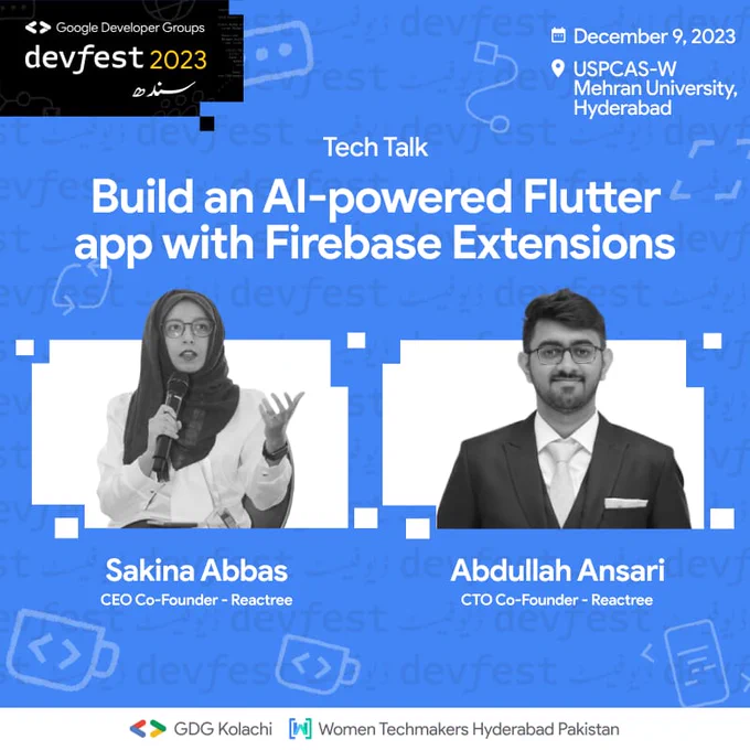 🚨 Tech Talk Alert! 🚨 🚀

Delve into the marvel of the AI-powered Mobile app with Sakina Abbas & Abdullah Ansari at the Road to #DevfestSindh2023! 🌟 #TechSayUraan

Ever dreamt of creating a Flutter app powered by AI? Abdullah Ansari and Sakina Abbas are set to rock the stage. 👋

Abdullah is the Co-Founder & CTO at Reactree, where he helps build smart and scalable solutions to solve business problems. His core specialty is the web, backend, and data analysis and is often found contributing to the community.

Sakina Abbas, the Co-founder and CEO of Reactree, is on a mission to tackle challenges using technology. Beginning as an Android developer, she now heads Flutter development and DevOps at Reactree. Sakina has offered advice to many clients worldwide, crafting unique solutions. Notably, she's the trailblazing first female Google Developer Expert for Flutter and Dart in Pakistan. 

➡️Event Date: 9th Dec
Event Venue: USPCAS, Mehran Uni Jamshoro, HYD.

