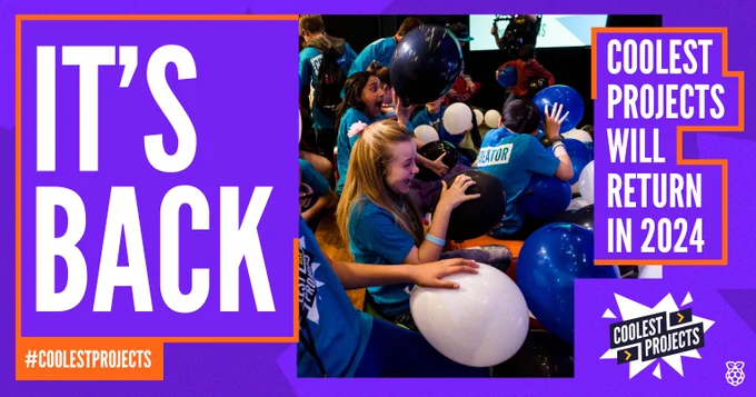 An image of children playing with balloons alongside the Raspberry Pi Foundation logo, the Coolest Projects logo, and text saying It's back. Coolest Projects will return in 2024 #CoolestProjects