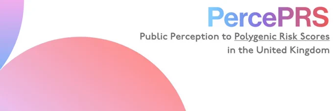 The banner of the research PercePRS - Public Perception to Polygenic Risk Scores in the United Kingdom.