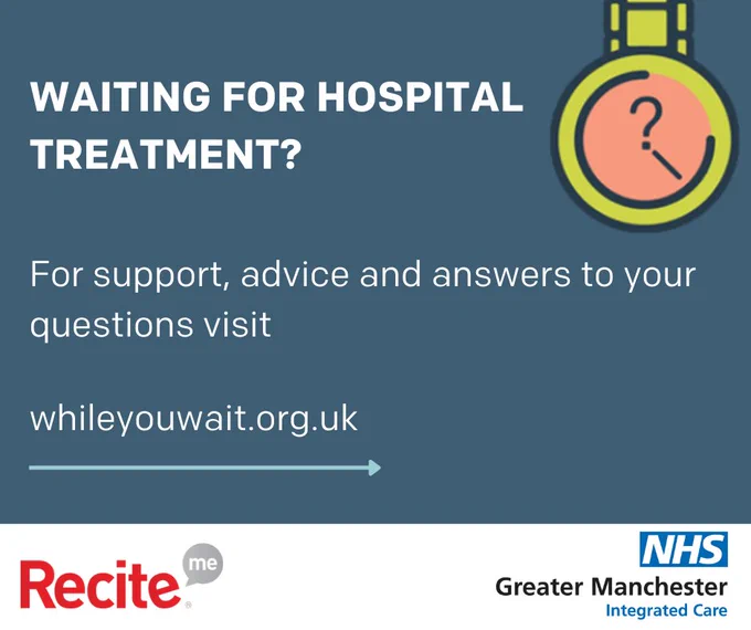 Waiting for hospital treatment?

For support, advice and answers to your questions visit

Whileyouwait.org.uk
