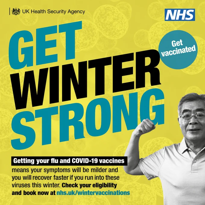 Get winter strong. Getting your flu and covid-19 vaccines means your symptoms will be milder and you will recover faster if you run into these viruses this winter. Check your eligibility and book now at nhs.uk/wintervaccinations. Next to a picture of a man in a strong pose and get vaccinated in a blue circle.