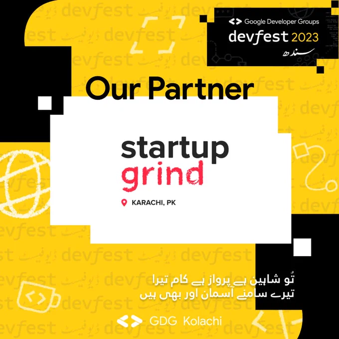 Exciting News! 

We are thrilled to welcome Startup Grind as our Community partner for DevFest Sindh 2023! 

Founded in 2010, Startup Grind is a global community with roots in Silicon Valley and a footprint in 600 cities across 125 countries, boasting 5 million members worldwide. They're pioneers in fostering local startup movements, bringing together founders and experts to share insights and inspirations. 

Join us as we amplify the spirit of entrepreneurship and innovation!

We are coming to HYD and KHI this Dec! Visit the link for more information and register yourself today: bit.ly/devfest-sindh-23

Road to Devfest Sindh 2023
Event Date: 9th Dec
Event Venue:  USPCAS-W Mehran University, Jamshoro, HYD
Event timings: 09:00 am - 05:00 pm

Devfest Sindh 2023
Event Date: 30th Dec
Event Venue: TBA 
Event timings: 09:00 am - 06:00 pm


#DevFestSindh #DevFest2023 #DevFest #GoogleDevelopers
#StartupGrind #DevFestSindh #GlobalInnovationPartner