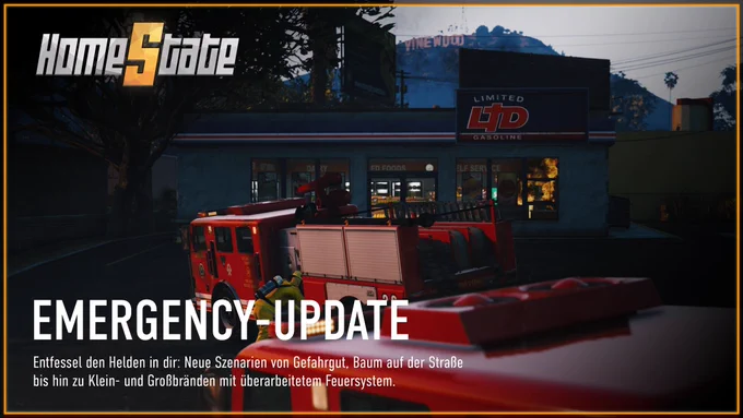 Ein GTA-Screenshot. 2 Firetrucks stehen vor dem Shop einer Tankstelle in dem es brennt. Im Hintergrund sieht man die Vinewood-Schilder.
Text auf dem Bild: 
Oben links ist das Homestate-Logo. Unten die Überschrift „Emergency-Update“. Darunter steht „Entfessel den Helden in dir: Neue Szenarien von Gefahrgut, Baum auf der Straße bis hin zu Klein- und Großbränden mit überarbeitetem Feuersystem.“