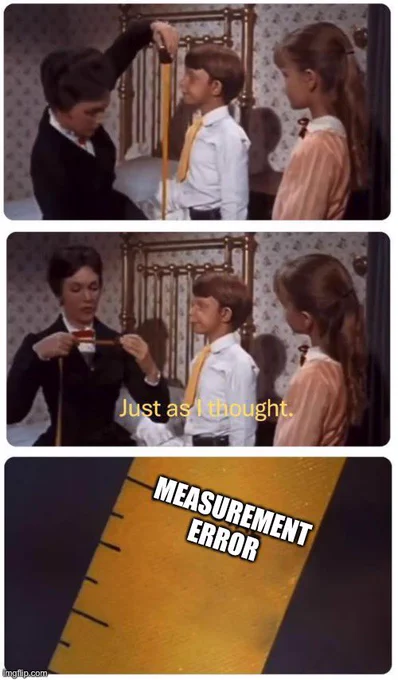 Mary popping measuring a child with a tape measure and looking at the tape measure and saying “just as I thought”, then there’s a closeup of the measuring tape and it reads (in IMPACT bold font) “measurement error”