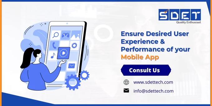 Ensure Desired User Experience & Performance of your Mobile App