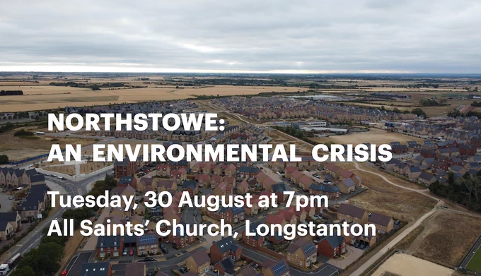 Northstowe: An Environmental Crisis
Tuesday, 30 August at 7pm
All Saints' Church, Longstanton