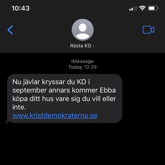 Fejkat sms från Kristdemokraterna med texten ”Nu javlar kryssar du KD i september annars kommer Ebba
köpa ditt hus vare sig du vill eller”.