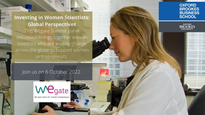 Image of a female scientist in a lab with the caption "Investing in Women Scientists: Global Perspectives
This WEgate Summit panel discussion brings together women investors who are leading change across the globe to support women entrepreneurs. Join us on 6 October 2022."