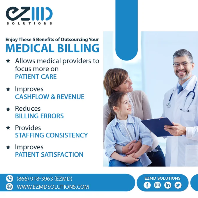 Enjoy These Five Benefits of Outsourcing Your Medical Billing
> Allows Medical Providers to Focus More on Patient Care
> Improves Cash Flow and Revenue
> Reduces Billing Errors
> Provides Staffing Consistency
> Improves Patient Satisfaction

#EZMDSolutions
#MedicalBillingCoding
#MedicalTranscription
#VirtualScribe
#MedicalDigitalMarketing
#RCM

EZMD Solutions, Medical Billing Coding, Medical Transcription, Virtual Scribe, Medical Digital Marketing, RCM