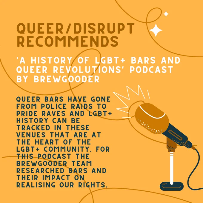 Image of a microphone. Text reads 'queer disrupt recommends 'a history of LGBT  bars and queer revolutions' podcast by brewgooder. Queer bars have gone from police raids to Pride raves and LGBT  History can be tracked in these venues that are at the heart of the LGBT  community. For this podcast the Brewgooder team researched bars and their impact on realising our rights'