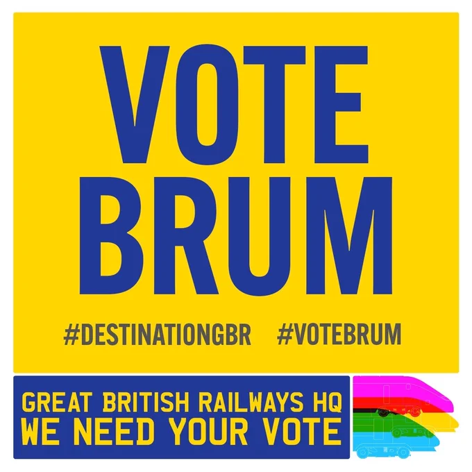 Vote Brum
#DesintantionGBR #VoteBrum
Great British Railways HQ
We need your vote