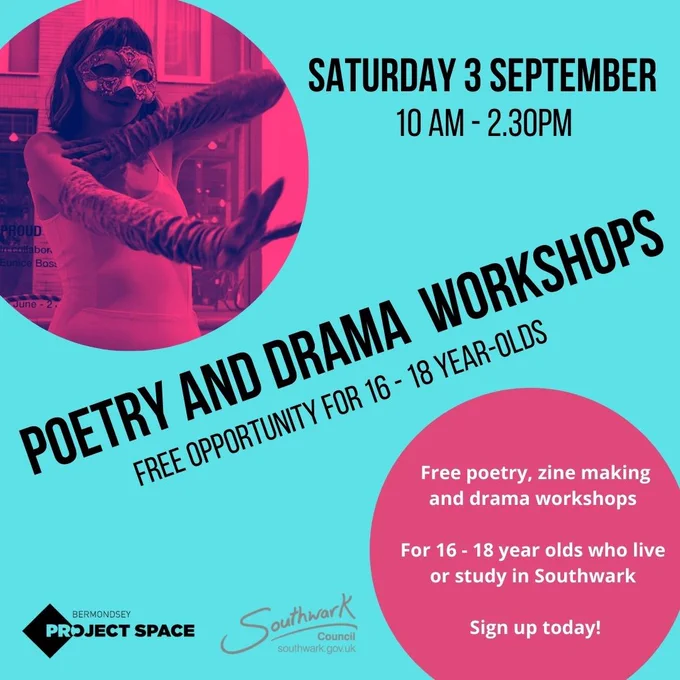 Saturday 3 September. Poetry and Drama Workshops Free Opportunities for 16 to 18-year-olds.