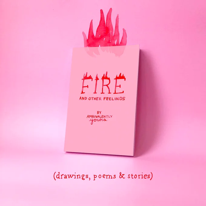 A picture of a pink book. The title is: Fire and Other Feelings. The book is sitting upright on a pink background. There are painted flames coming out of the top of the book. Under the book there is the text: (drawings, poems & stories)