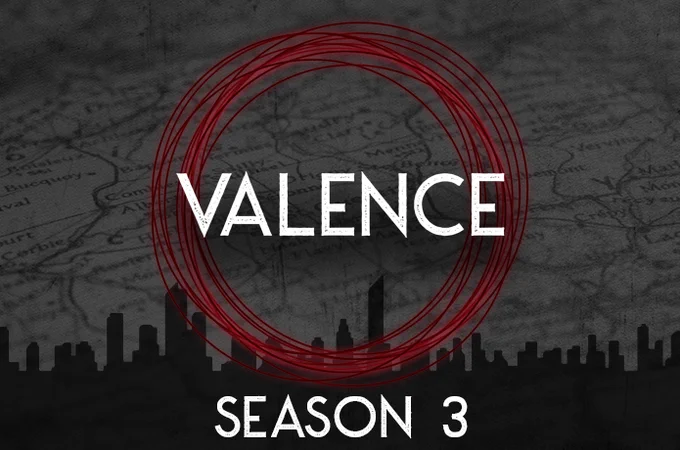 The VALENCE Season 3 logo in widescreen. It's a faded map in the background, a black silhouette of a city in the foreground, and in the center, a bunch of ominous red rings of magic behind the title VALENCE. (And the bottom says "Season 3")