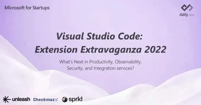 Promo cover, text: "Microsoft for Startups", "Visual Studio Code: Extension Extravaganza 2022", "What's Next in Productivity, Observability, Security and Integration services?" in collaboration with daily.dev