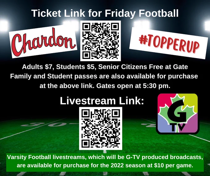 Ticket Link for Friday Football:    https://chardonathletics.org/main/otherad/contentID/52788651
Adults $7, Students $5, Senior Citizens Free at Gate
Family and Student passes are also available for purchase at this link. Gates open at 5:30 pm.
Livestream Link:  https://chardonathletics.org/main/otherad/contentID/52857405
Varsity Football live streams, which will be G-TV produced broadcasts, are available for purchase for the 2022 season at $10 per game.