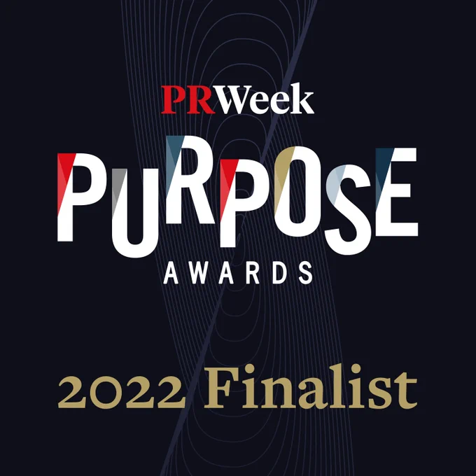 on a black background, text reads "PRWeek Purpose awards, 2022 finalist." the work "purpose" is in an uneven, stylized layout with some red and yellow color accents on the letters.