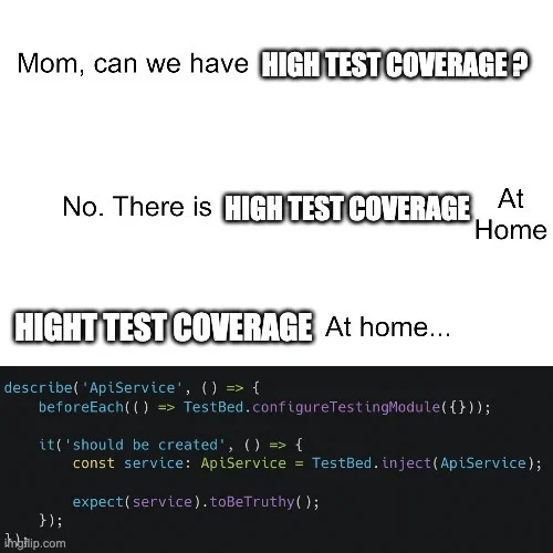 Mon, can we have high test coverage?

No, there is high test coverage at home.

High test coverage at home:

describe('ApiService', () => {
    beforeEach(() => TestBed.configureTestingModule({}));

    it('should be created', () => {
        const service: ApiService = TestBed.inject(ApiService);

        expect(service).toBeTruthy();
    });
});
