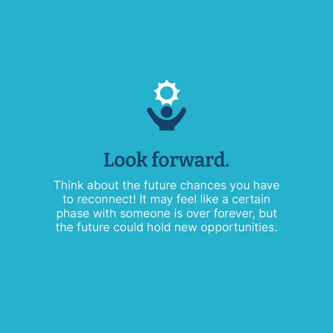 Icon of sun over a person. Text says "Look forward. Think about the future chances you have to reconnect! It may feel like a certain phase with someone is over forever, but the future could hold new opportunities."