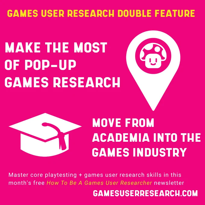 Games user research double feature
Make the most of pop-up research
Move from academia into games user research