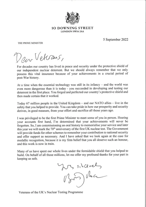 A letter from Prime Minister Boris Johnson to the Veterans of the UK's Nuclear Testing Programme. Read the letter here - https://www.gov.uk/government/publications/pms-letter-to-veterans-of-the-uks-nuclear-testing-programme-5-september-2022 