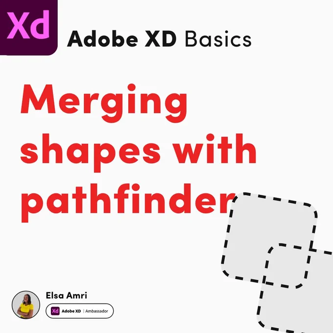 The intro image showing the title for Elsa Amri's Adobe XD Basics tutorial: Merging shapes with pathfinder. 