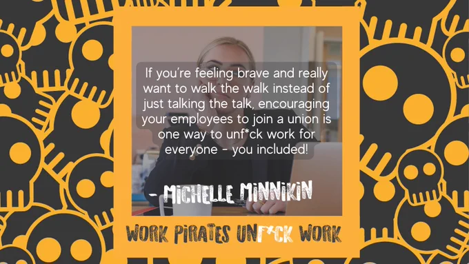 Image ID: A woman looks bored in a office, a quote over the top of her If you're feeling brave and really want to walk the walk instead of just talking the talk, encouraging your employees to join a union is one way to unf*ck work for everyone - you included!