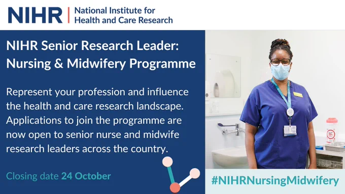Text on image reads: NIHR Senior Research Leader: Nursing & Midwifery Programme
 
Represent your profession and influence the health and care research landscape. Applications to join the programme are now open to senior nurse and midwife research leaders across the country. 

Closing date 24 October