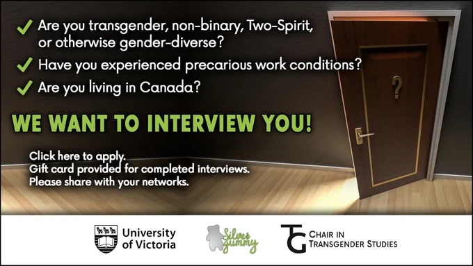Are you transgender, non-binary, Two-Spirit, or otherwise gender-diverse? Have you experienced precarious work conditions? Are you living in Canada? Click here to apply. Gift card provided for completed interviews. Please share with your networks.
