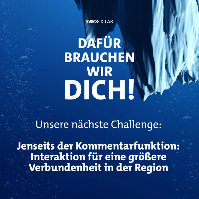 Dafür brauchen wir dich! Unsere nächste Challenge: Jenseits der Kommentarfunktion: Interaktion für eine größere Verbundenheit in der Region