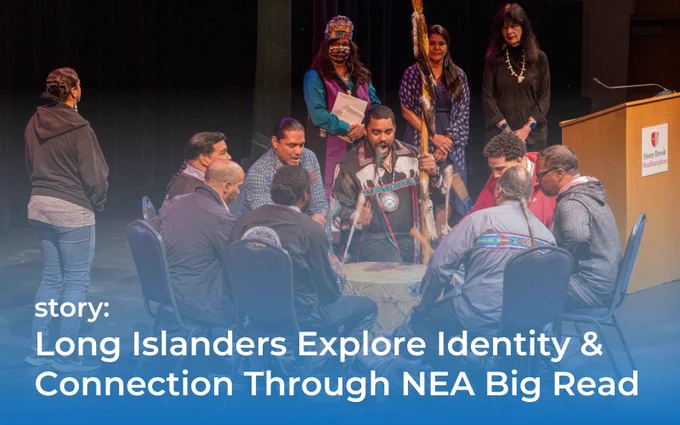 Shinnecock Indian Nation drummers playing a ceremonial blessing song to welcome poet Joy Harjo’s performance at Stony Brook University, with overlaid text reading, “Story: Long Islanders explore identity and connection through NEA Big Read.”