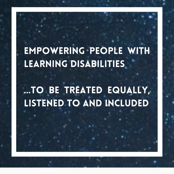 The second image has a background that features a starry beautiful night sky. The image also contains a white text box with a quote from the organisation. It reads “Empowering people with learning disabilities to be treated equally, listened to and included in community life .