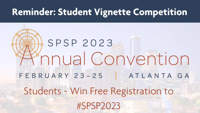 Reminder: Student Vignette Competition - Win free registration for #SPSP2023!