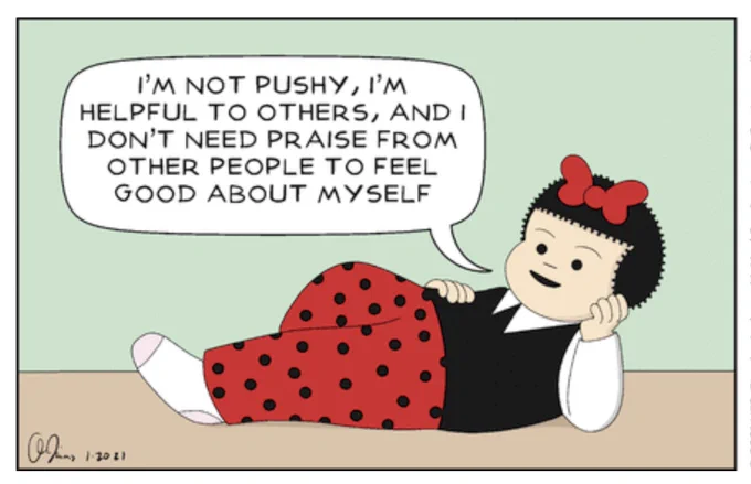 nancy of nancy fame, in perfect recline, saying “i’m not pushy, i’m helpful to others, and i don’t need praise from other people to feel good about myself”