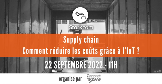 Webinar 22/09/2022 - 11h - Supply chain : Comment réduire les coûts grâce aux solutions IoT ?