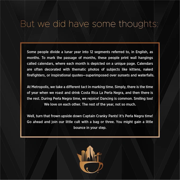 The header text “Here’s what Tony said:” is written in a gold gradient. The body text is white and reads, “We're so lucky to work with the good folks at Las Lajas year after year. There's really nothing else quite like it. Bursting with flavor is an understatement. Like the cup can't hold all the flavor. Head scratching tasting notes, tumbling out as we're trying to describe this beauty. Cherry cola and sage. Yeah, we tasted that. More as well. In fact, here's the whole list from our cupping sesh. Honey, sage, fruit punch, pink bubblegum, mead, rum, hibiscus, wild lemongrass, blueberry, grape soda, tart cherry, lemonade, mineral water, maraschino cherry, cherry cola, sweet tarts, dark chocolate, round body, balanced acidity. Nuts, right? Actually, no nuts. Everything else though.”

The background is a black gradient pattern, with the Metropolis Coffee skyline & cup logo beneath the photo.
