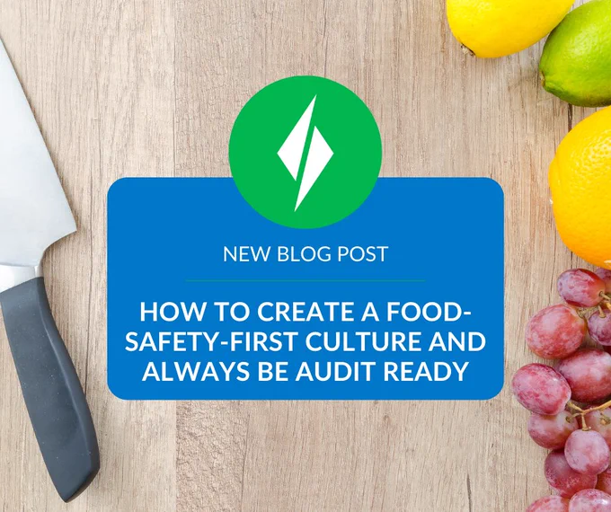 How to Create a Food-Safety-First Culture and Always be Audit Ready