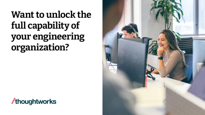 Want to unlock the full capability of your engineering organization?