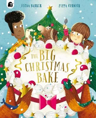 Cover of picture book The BIG Christmas Bake showing a huge iced cake, two children, a dog and two hens in front of the Christmas tree drawn by Pippa Curnick 