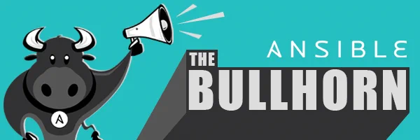 The Ansible Bullhorn newsletter banner, with Ansibull (the Ansible mascot) holding a bullhorn (megpahone).